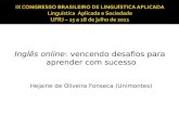 Inglês online: vencendo desafios para aprender com sucesso Hejaine de Oliveira Fonseca (Unimontes)