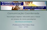 Professora Reinildes Dias FALE - UFMG Comunicação Coordenada Tecnologias digitais: educando para o futuro em tempos de novos paradigmas .