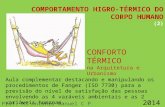 Prof. MS António Manuel C P Fernandes 2014.1 CONFORTO TÉRMICO na Arquitetura e Urbanismo Aula complementar destacando e manipulando os procedimentos de.