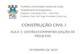 AULA 1: GESTÃO/COMPATIBILIZAÇÃO DE PROJETOS FEVEREIRO DE 2013 CONSTRUÇÃO CIVIL I.