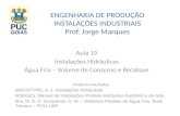 ENGENHARIA DE PRODUÇÃO INSTALAÇÕES INDUSTRIAIS Prof. Jorge Marques Aula 10 Instalações Hidráulicas Água Fria – Volume de Consumo e Recalque Fontes Consultadas.