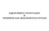 EQUILÍBRIO PONTUADO & TENDÊNCIAS MACROEVOLUTIVAS.