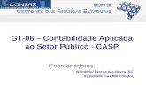 GT-06 – Contabilidade Aplicada ao Setor Público - CASP Coordenadores: Wanderlei Pereira das Neves (SC) Rosangela Dias Marinho (RJ)