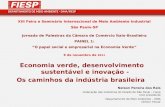 DEPARTAMENTO DE MEIO AMBIENTE - DMA/FIESP Economia verde, desenvolvimento sustentável e inovação - Os caminhos da indústria brasileira XIII Feira e Seminário.
