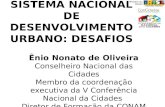 Ênio Nonato de Oliveira Conselheiro Nacional das Cidades Membro da coordenação executiva da V Conferência Nacional da Cidades Diretor de Formação da CONAM.