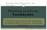 Pessoas Jurídicas Fundações Análise comparativa de estatutos Fundação Mário Soares e Fundação Serralves Luma Almeida e Margarida Riso Direito das Pessoas.