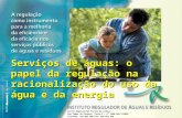 INSTITUTO REGULADOR DE ÁGUAS E RESÍDUOS A regulação como instrumento para a melhoria da eficiência e da eficácia nos serviços públicos de águas e resíduos.