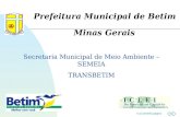 Ir p/ primeira página Prefeitura Municipal de Betim Minas Gerais Secretaria Municipal de Meio Ambiente – SEMEIA TRANSBETIM.