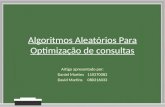 Algoritmos Aleatórios Para Optimização de consultas Artigo apresentado por: Daniel Martins110370082 David Martins080316033.