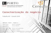 Trabalho #3 – Cerealis SGPS Caracterização do negócio Universidade do Porto – Faculdade de Engenharia Organização e Gestão da Empresa OGEstores (Turma.
