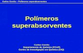 Carlos Corrêa – Polímeros superabsorventes Polímeros superabsorventes Carlos Corrêa Departamento de Química (FCUP) Centro de Investigação em Química (CIQ)