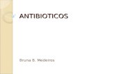 ANTIBIOTICOS Bruna B. Medeiros. HISTÓRIA 1929 Fleming: descoberta do P. notatum, fungo produtor de uma substância difusível anti-estafilococica, a que.