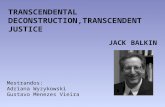 TRANSCENDENTAL DECONSTRUCTION,TRANSCENDENT JUSTICE JACK BALKIN Mestrandos: Adriana Wyzykowski Gustavo Menezes Vieira.