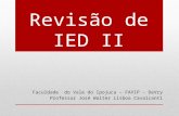 Revisão de IED II Faculdade do Vale do Ipojuca – FAVIP - DeVry Professor José Walter Lisboa Cavalcanti.
