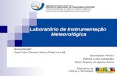 Laboratório de Instrumentação Meteorológica Apresentação: José Celso Thomaz Júnior (Chefe do LIM) Enio Bueno Pereira Patricia Lucia Guimarães Paulo Rogerio.