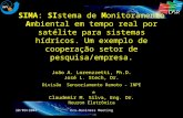 20/09/2004Eco-Business Meeting SIMA: SIstema de Monitoramento Ambiental em tempo real por satélite para sistemas hídricos. Um exemplo de cooperação setor.
