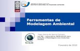 Ferramentas de Modelagem Ambiental Dr. Tiago Garcia de Senna Carneiro TerraLAB - Laboratório INPE/UFOP para Simulação e Modelagem dos Sistemas Terrestres.