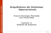 Arquitetura de Sistemas Operacionais – Machado/Maia 11/1 Arquitetura de Sistemas Operacionais Francis Berenger Machado Luiz Paulo Maia Capítulo 11 Sistema.