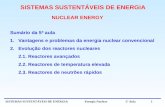SISTEMAS SUSTENTÁVEIS DE ENERGIA Energia Nuclear 5ª Aula 1 NUCLEAR ENERGY Sumário da 5ª aula 1.Vantagens e problemas da energia nuclear convencional 2.Evolução.
