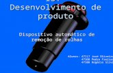 16, junho de 2005 IST- Desenvolvimento de produto Dispositivo automático de remoção de rolhas Alunos: 47117 José Oliveira 47168 Pedro Freitas 47188 Rogério.