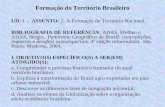 Formação do Território Brasileiro UD: I - ASSUNTO: 2. A Formação do Território Nacional. BIBLIOGRAFIA DE REFERÊNCIA: ADAS, Melhen e ADAS, Sérgio. Panorama.