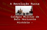 A Revolução Russa Colégio Militar de Belo Horizonte História -