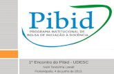 1º Encontro do Pibid - UDESC Ivani Teresinha Lawall Florianópolis, 4 de junho de 2013.