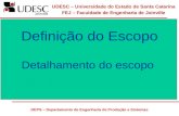 UDESC – Universidade do Estado de Santa Catarina FEJ – Faculdade de Engenharia de Joinville DEPS – Departamento de Engenharia de Produção e Sistemas Definição.
