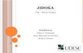 J IDOKA Acadêmicos: Allan L. Cremonti Aron Mariano de Oliveira Arthur Corsani Pcp – Nilson Campos.