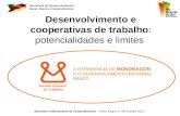 Secretaria do Desenvolvimento Rural, Pesca e Cooperativismo Seminário Internacional de Cooperativismo – Porto Alegre 17-18 Outubro 2012 - Desenvolvimento.