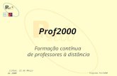 Lisboa, 22 de Março de 2000 Programa Prof2000 Prof2000 Formação contínua de professores à distância.