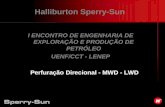 Halliburton Sperry-Sun I ENCONTRO DE ENGENHARIA DE EXPLORAÇÃO E PRODUÇÃO DE PETRÓLEO UENF/CCT - LENEP Perfuração Direcional - MWD - LWD.
