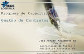 Programa de Capacitação Gestão de Contratos José Renato Magalhães da Costa Coordenador de Normas e Análise de Processos de Logística jrcosta@planejamento.rj.gov.br.