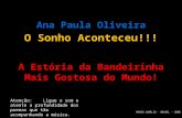 Ana Paula Oliveira A Estória da Bandeirinha Mais Gostosa do Mundo! MARCO AURÉLIO - BRASIL - 2008 Atenção: Ligue o som e atente a profundidade dos poemas.