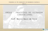 PM564 - PROCESSOS DE USINAGEM CONVENCIONAL Prof. Marcio Bacci da Silva PROGRAMA DE PÓS-GRADUAÇÃO EM ENGENHARIA MECÂNICA 2012/2.