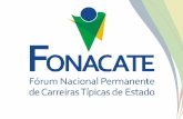 O FONACATE é uma associação civil, legitimada para representar em conjunto as Carreiras Típicas, que desenvolvem atividades essenciais, exclusivas e imprescindíveis.