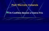 Prof. Marcelo Holanda Os Conflitos durante a Guerra Fria.