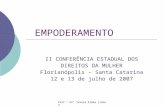 Prof.ª Drª Teresa Kleba Lisboa II CONFERÊNCIA ESTADUAL DOS DIREITOS DA MULHER Florianópolis – Santa Catarina 12 e 13 de julho de 2007 EMPODERAMENTO.