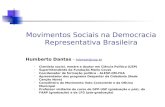 Movimentos Sociais na Democracia Representativa Brasileira Humberto Dantas – hdantas@usp.brhdantas@usp.br Cientista social, mestre e doutor em Ciência.