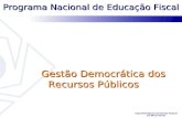 Programa Nacional de Educação Fiscal Superintendência da Receita Federal em Minas Gerais Gestão Democrática dos Recursos Públicos.