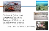 Os Municípios e as Diretrizes para os Serviços Públicos de Saneamento Básico Eng. Marcos Helano Montenegro.