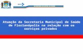 Atuação da Secretaria Municipal de Saúde de Florianópolis na relação com os serviços privados.