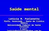 Saúde mental Letícia M. Furlanetto Profa. Associada - Depto de Clínica Médica Universidade Federal de Santa Catarina E-mail: leticiafurlanetto@yahoo.com.br.