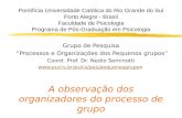Pontifícia Universidade Católica do Rio Grande do Sul Porto Alegre - Brasil Faculdade de Psicologia Programa de Pós-Graduação em Psicologia Grupo de Pesquisa.