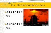 Os Hidrocarbonetos Alifáticos Aromáticos Hidrocarbonetos > Alifáticos Estrutura - Cadeia aberta ou fechada Nomenclatura - O prefixo depende do número.
