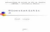 Bioestatística Prof. Liana Universidade do Estado do Rio de Janeiro L@MPADA – informática Médica 2006/1.