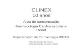 CLINEX 10 anos Área de concentração Farmacologia Cardiovascular e Renal Departamento de Farmacologia IBRAG Roberto Soares de Moura Antônio Claudio Mendes.
