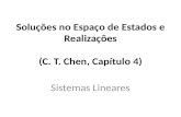 Soluções no Espaço de Estados e Realizações (C. T. Chen, Capítulo 4) Sistemas Lineares.