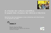Paulo Gama Mota Museu Nacional da Ciência e da Técnica Coimbra, Portugal A criação de cultura científica. O papel dos museus de ciência e técnica Memória.