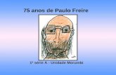 75 anos de Paulo Freire 1ª série A - Unidade Morumbi.